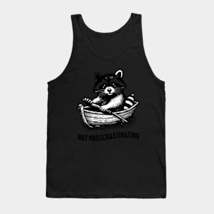 Not Proscrastinating Funny Raccoon Tank Top